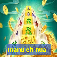 manu cit nua